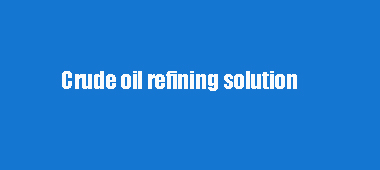 Crude oil refining solution